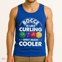 Bocce Is Like Curling Only Much Cooler Bocce Ball Player Gift Tank Top thumb 3