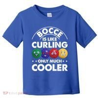 Bocce Is Like Curling Only Much Cooler Bocce Ball Player Gift Toddler T-Shirt thumb 0