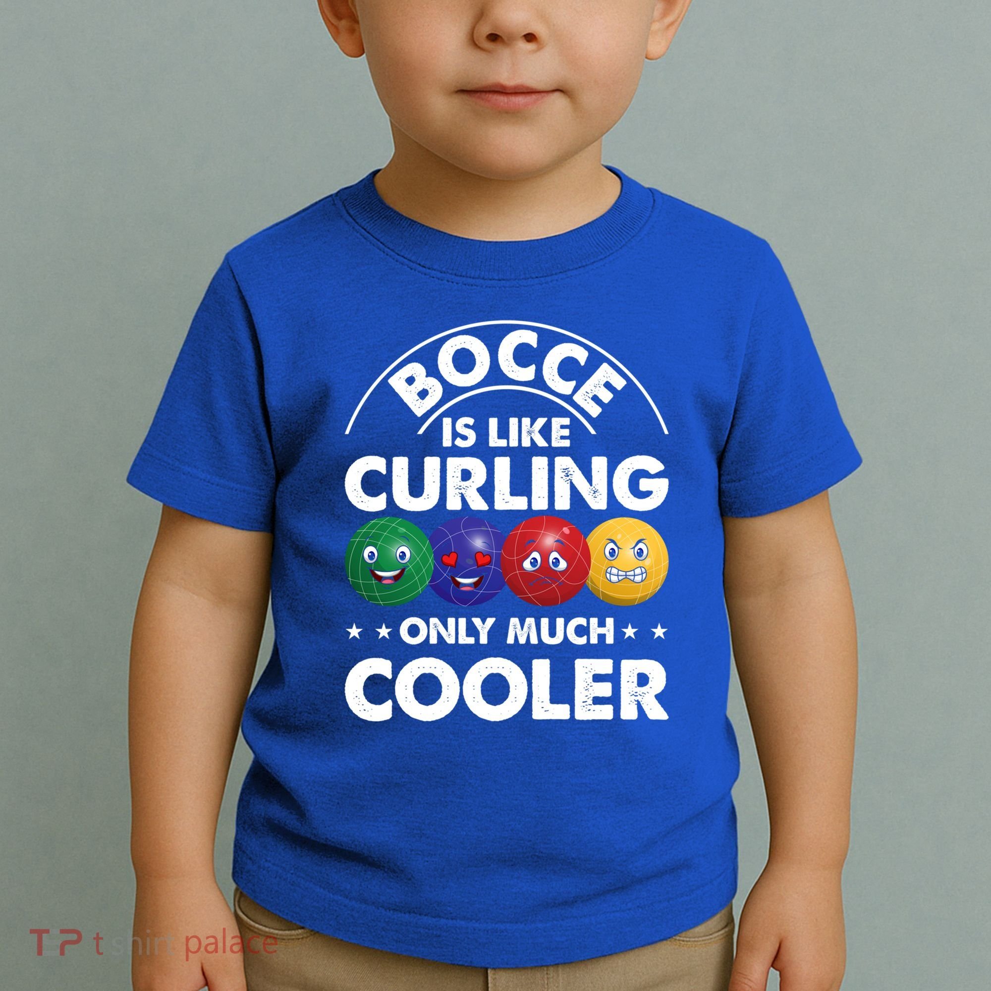 Bocce Is Like Curling Only Much Cooler Bocce Ball Player Gift Toddler T-Shirt