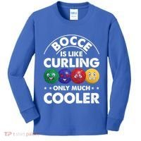 Bocce Is Like Curling Only Much Cooler Bocce Ball Player Gift Kids Long Sleeve Shirt thumb 0