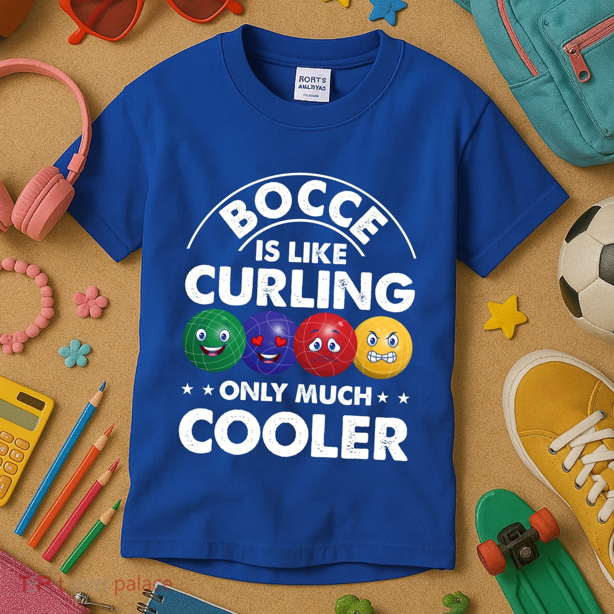 Bocce Is Like Curling Only Much Cooler Bocce Ball Player Gift Kids T-Shirt