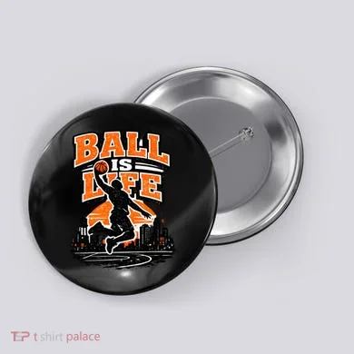 Basketball Is Life Button
