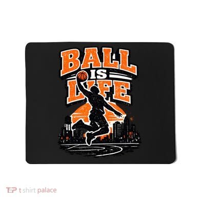 Basketball Is Life Mousepad