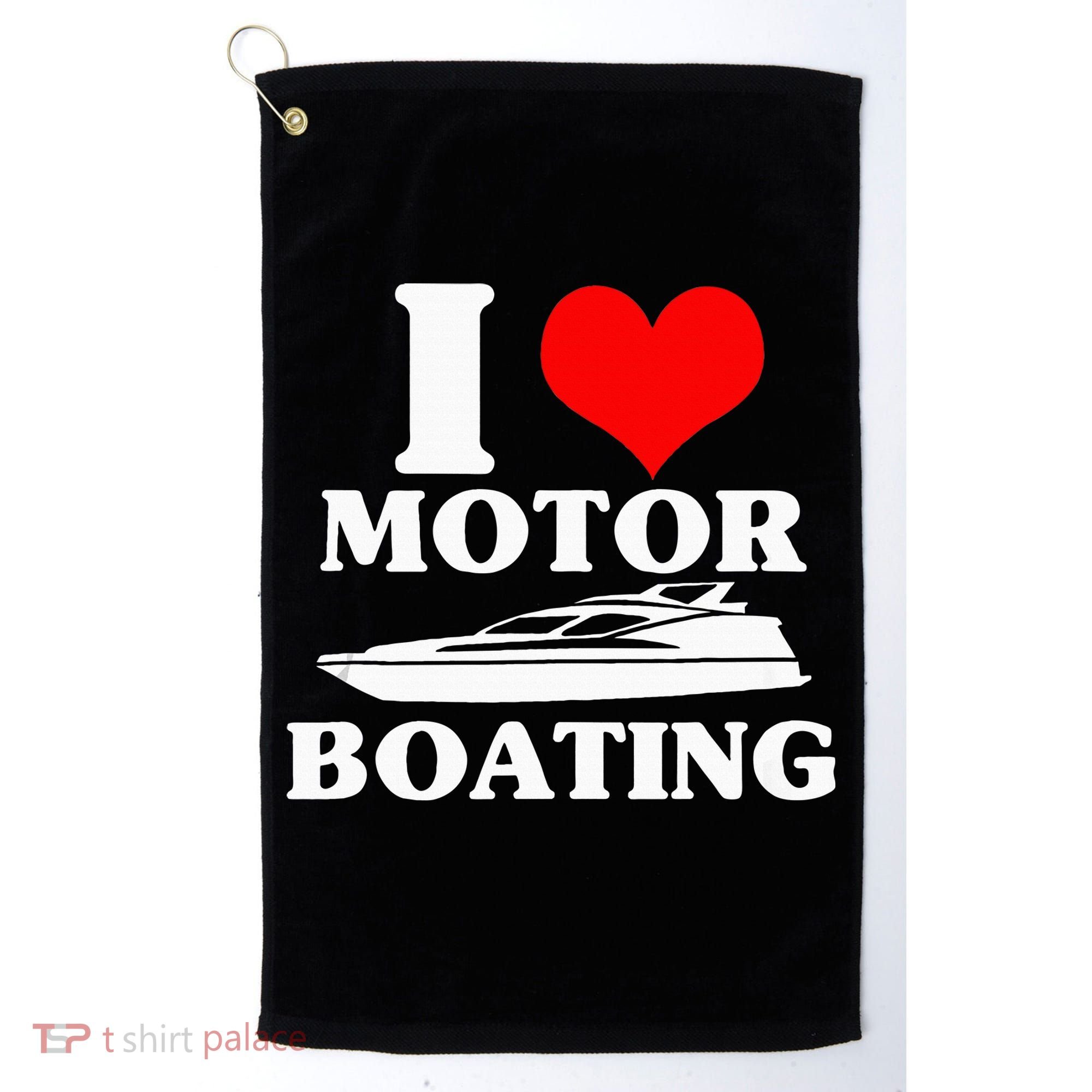 Boater I Love Motor Boating Funny Boating Golf Towel