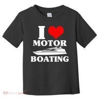 Boater I Love Motor Boating Funny Boating Toddler T-Shirt thumb 0