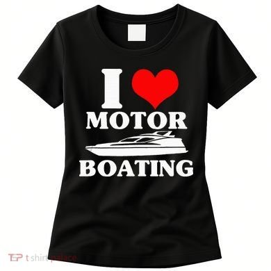 Boater I Love Motor Boating Funny Boating Women's T-Shirt