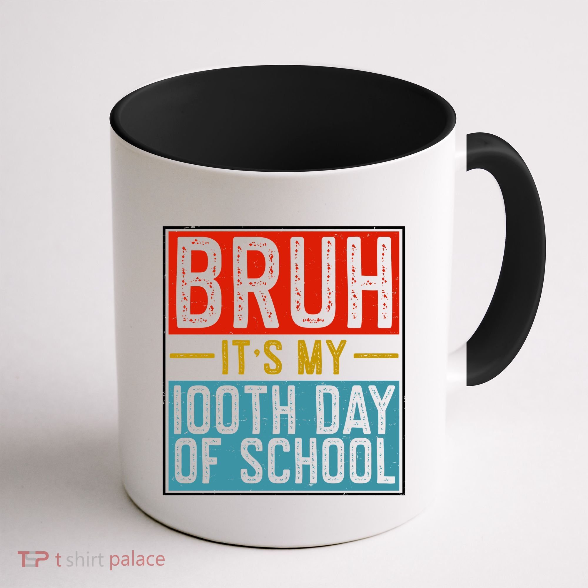 Bruh ItS My 100th Day Of School Boys Coffee Mug
