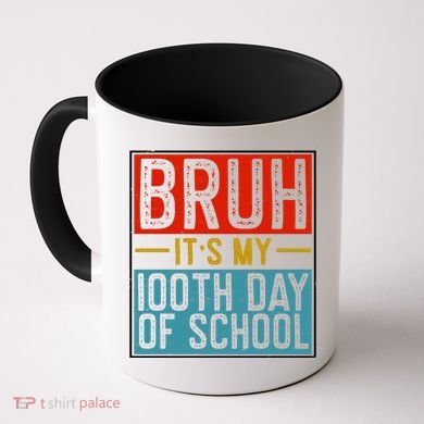 Bruh ItS My 100th Day Of School Boys Coffee Mug