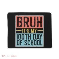 Bruh ItS My 100th Day Of School Boys Mousepad thumb 0