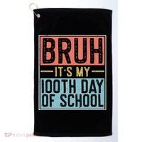 Bruh ItS My 100th Day Of School Boys Golf Towel thumb 0