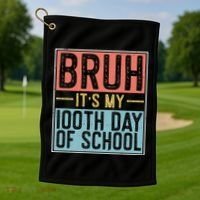 Bruh ItS My 100th Day Of School Boys Golf Towel thumb 1