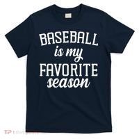 Baseball Is My Favorite Season T-Shirt thumb 0