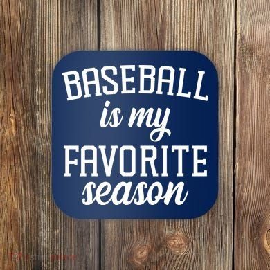 Baseball Is My Favorite Season Coaster