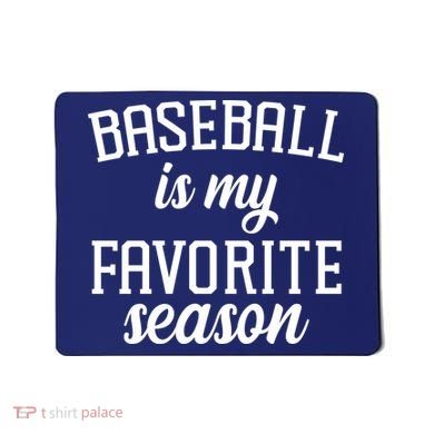 Baseball Is My Favorite Season Mousepad