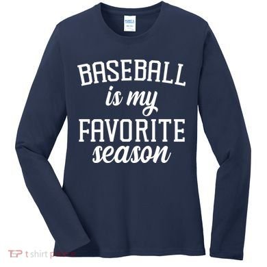 Baseball Is My Favorite Season Women's Long Sleeve Shirt