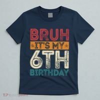 Bruh ItS My 6th Birthday 6th Year Old 6 Birthday Vintage T-Shirt thumb 5