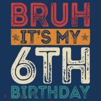 Bruh ItS My 6th Birthday 6th Year Old 6 Birthday Vintage T-Shirt thumb 7