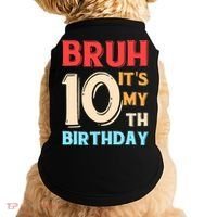 Bruh It's My 10th Birthday Doggie Tank thumb 0