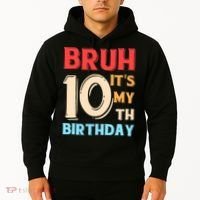Bruh It's My 10th Birthday Hoodie thumb 2
