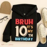 Bruh It's My 10th Birthday Hoodie thumb 4