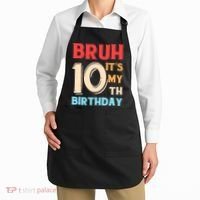 Bruh It's My 10th Birthday Apron thumb 2