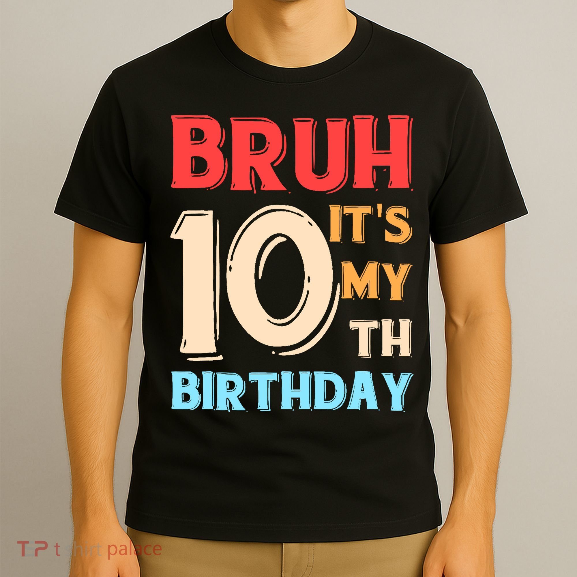 Bruh It's My 10th Birthday T-Shirt