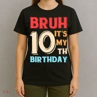 Bruh It's My 10th Birthday T-Shirt thumb 4
