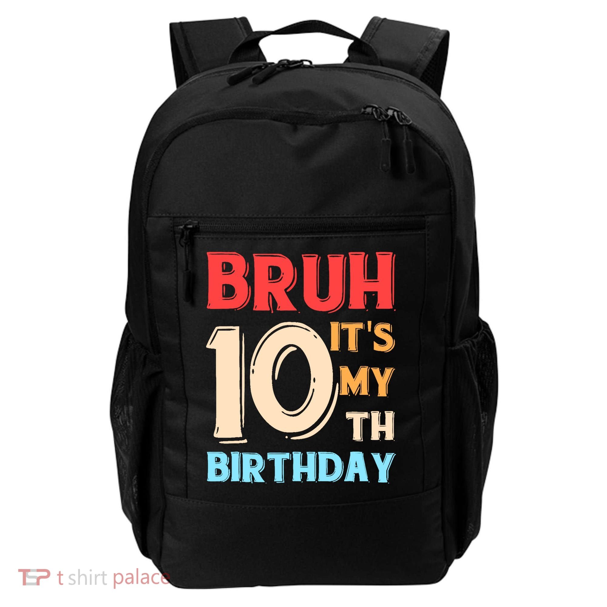 Bruh It's My 10th Birthday Backpack