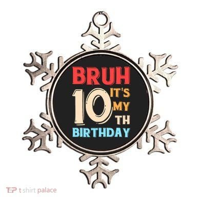Bruh It's My 10th Birthday Ornament