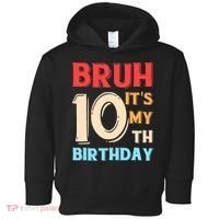 Bruh It's My 10th Birthday Toddler Hoodie thumb 0
