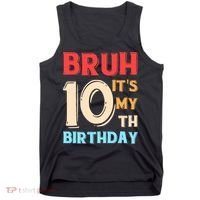Bruh It's My 10th Birthday Tank Top thumb 0