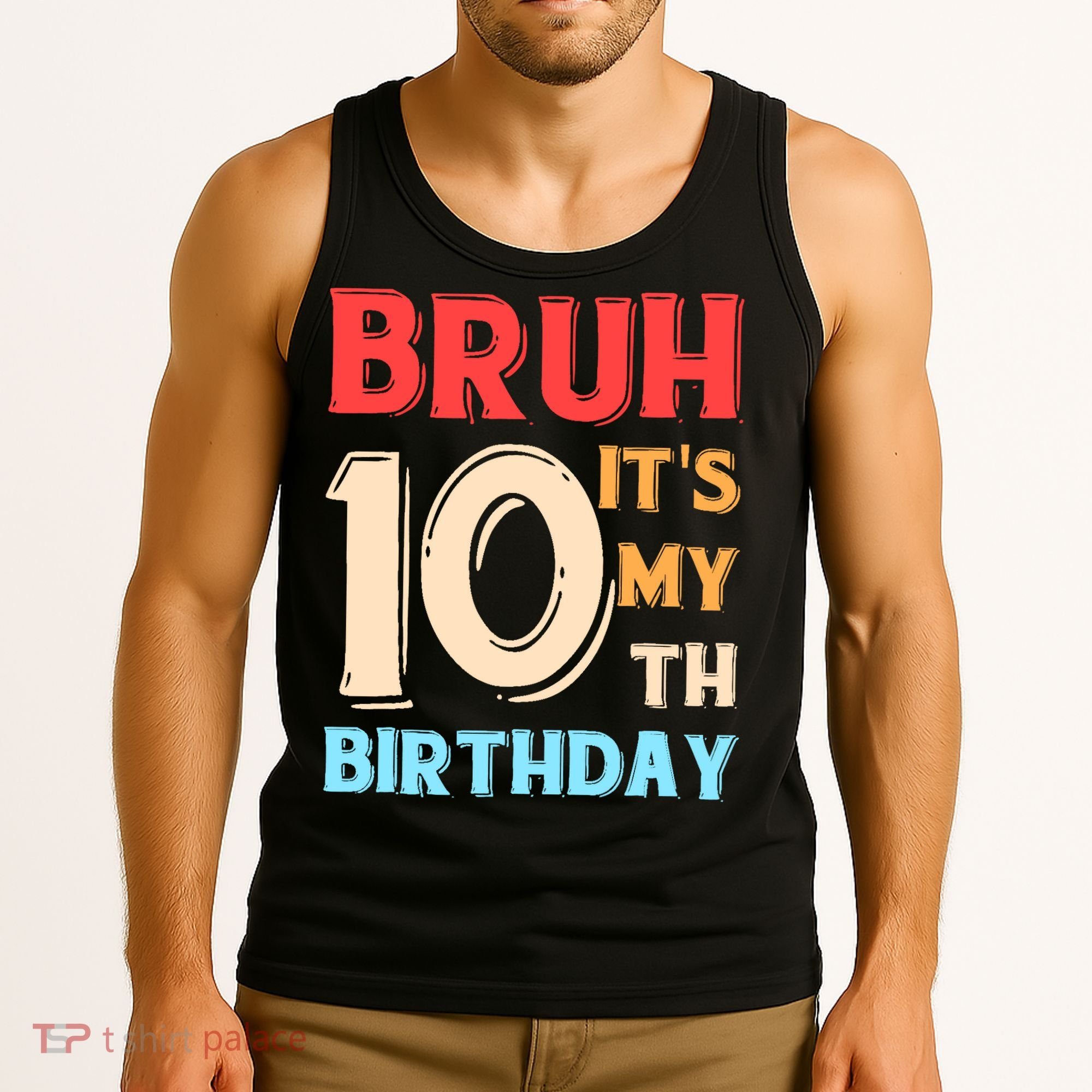 Bruh It's My 10th Birthday Tank Top