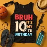 Bruh It's My 10th Birthday Tank Top thumb 4