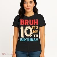 Bruh It's My 10th Birthday Women's T-Shirt thumb 4