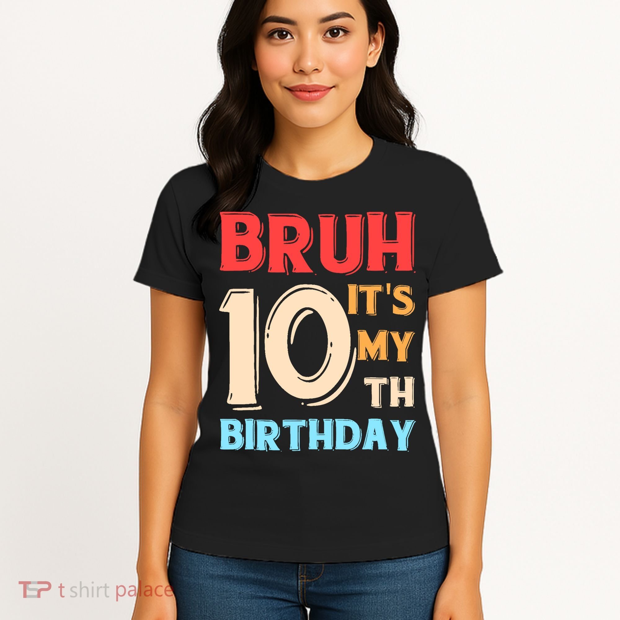 Bruh It's My 10th Birthday Women's T-Shirt