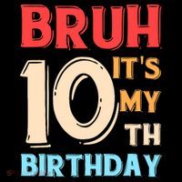 Bruh It's My 10th Birthday Women's T-Shirt thumb 6