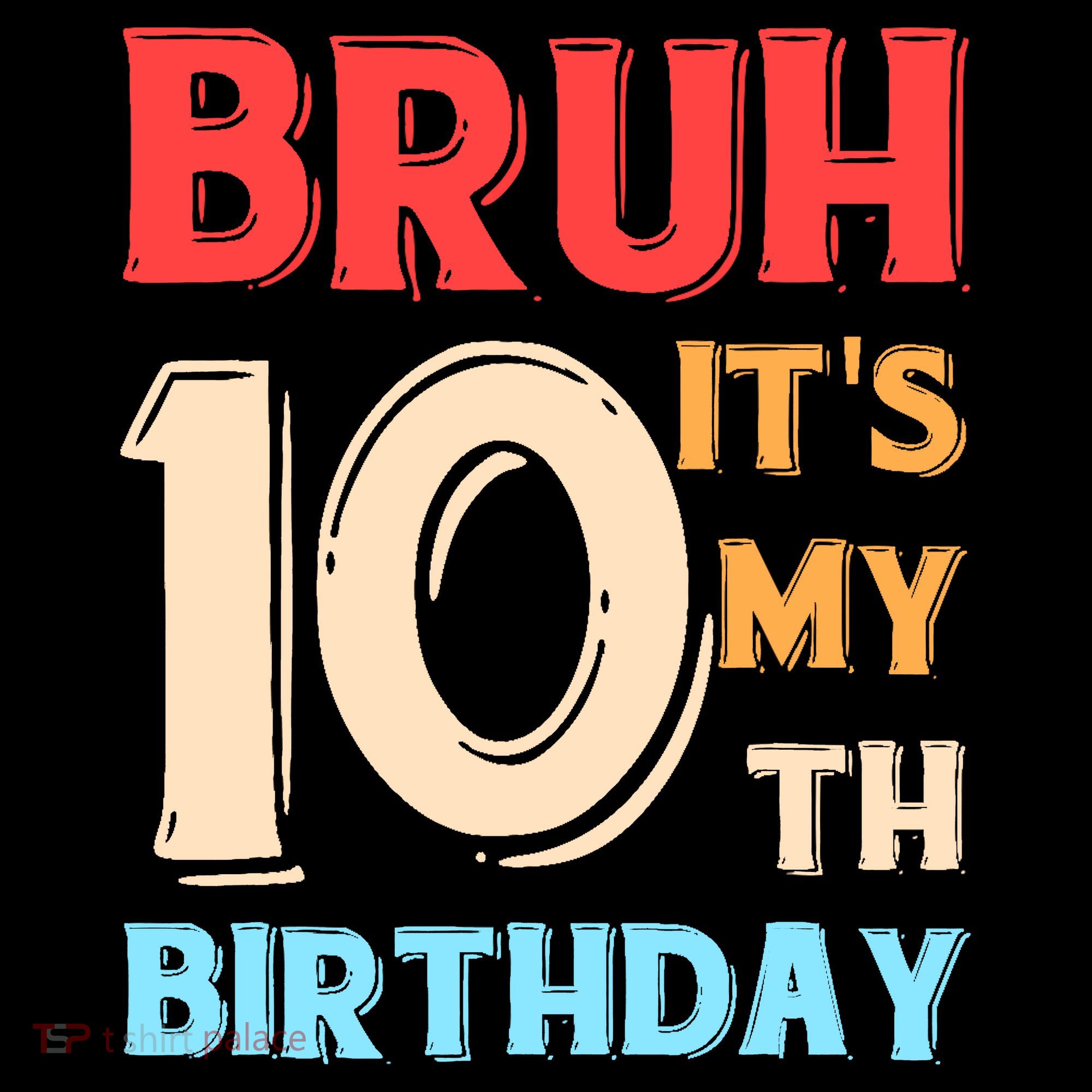 Bruh It's My 10th Birthday Kids Sweatshirt
