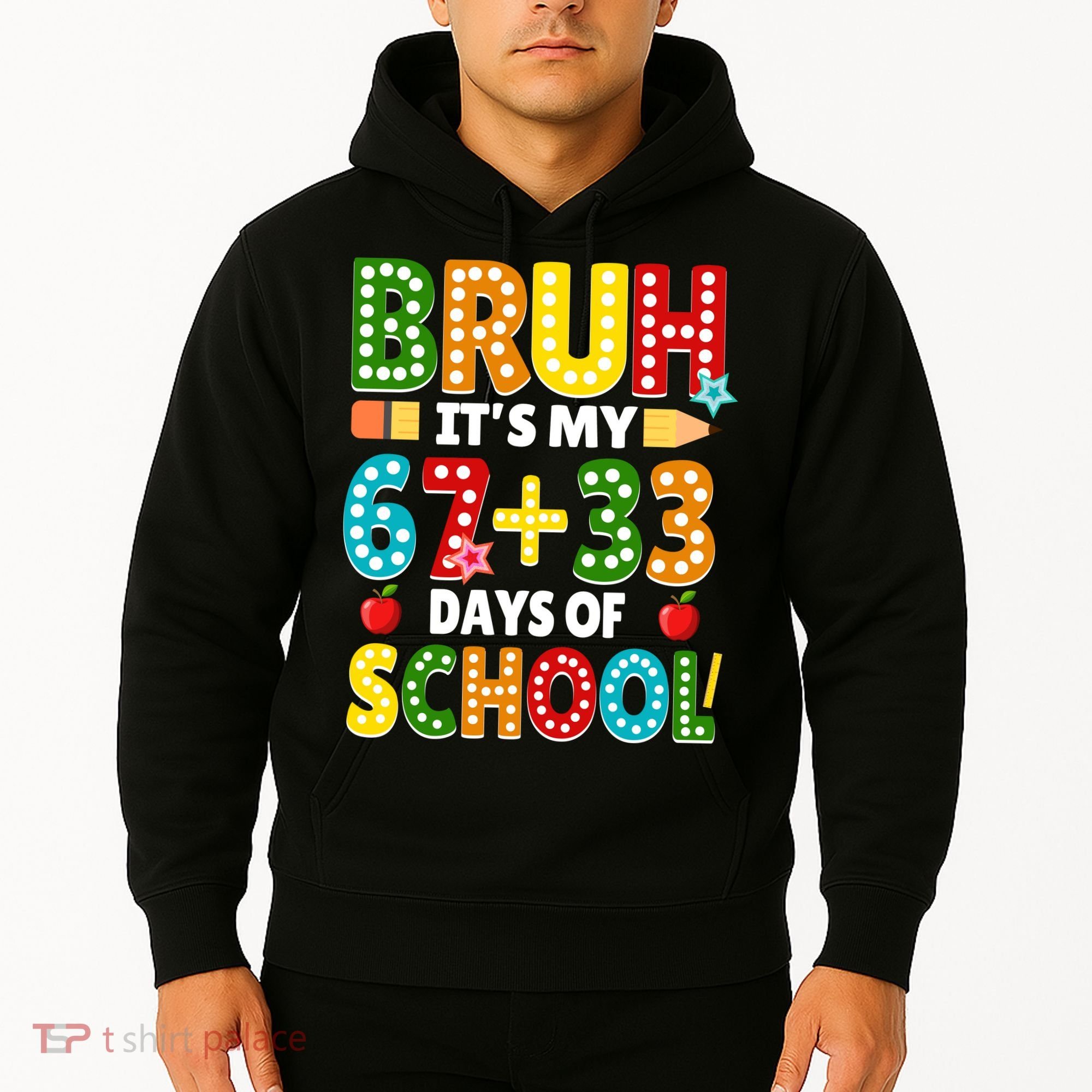 Bruh Its My 67 33 Days Of School Funny 100th Day Hoodie