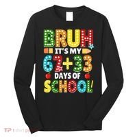 Bruh Its My 67 33 Days Of School Funny 100th Day Long Sleeve Shirt thumb 0