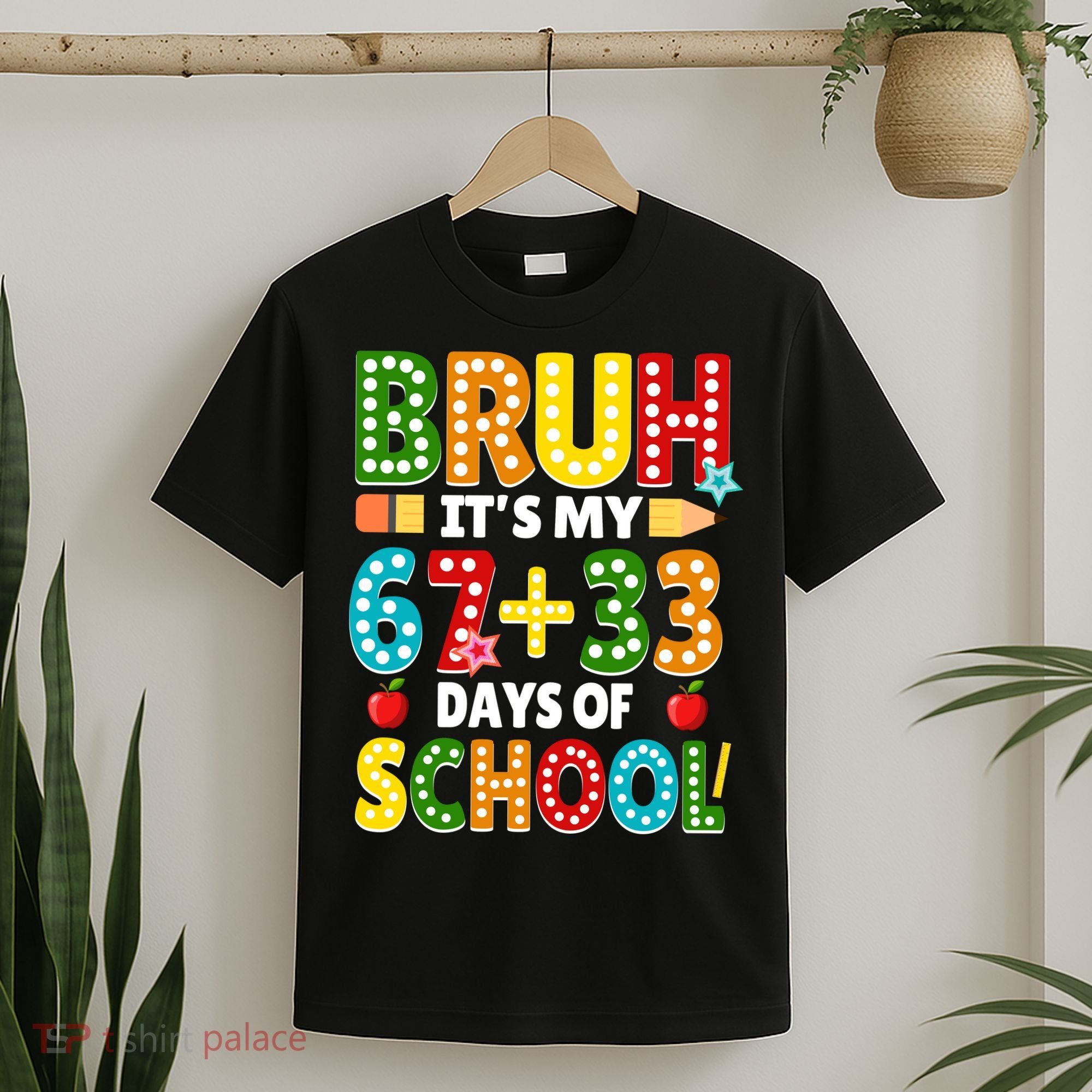 Bruh Its My 67 33 Days Of School Funny 100th Day T-Shirt