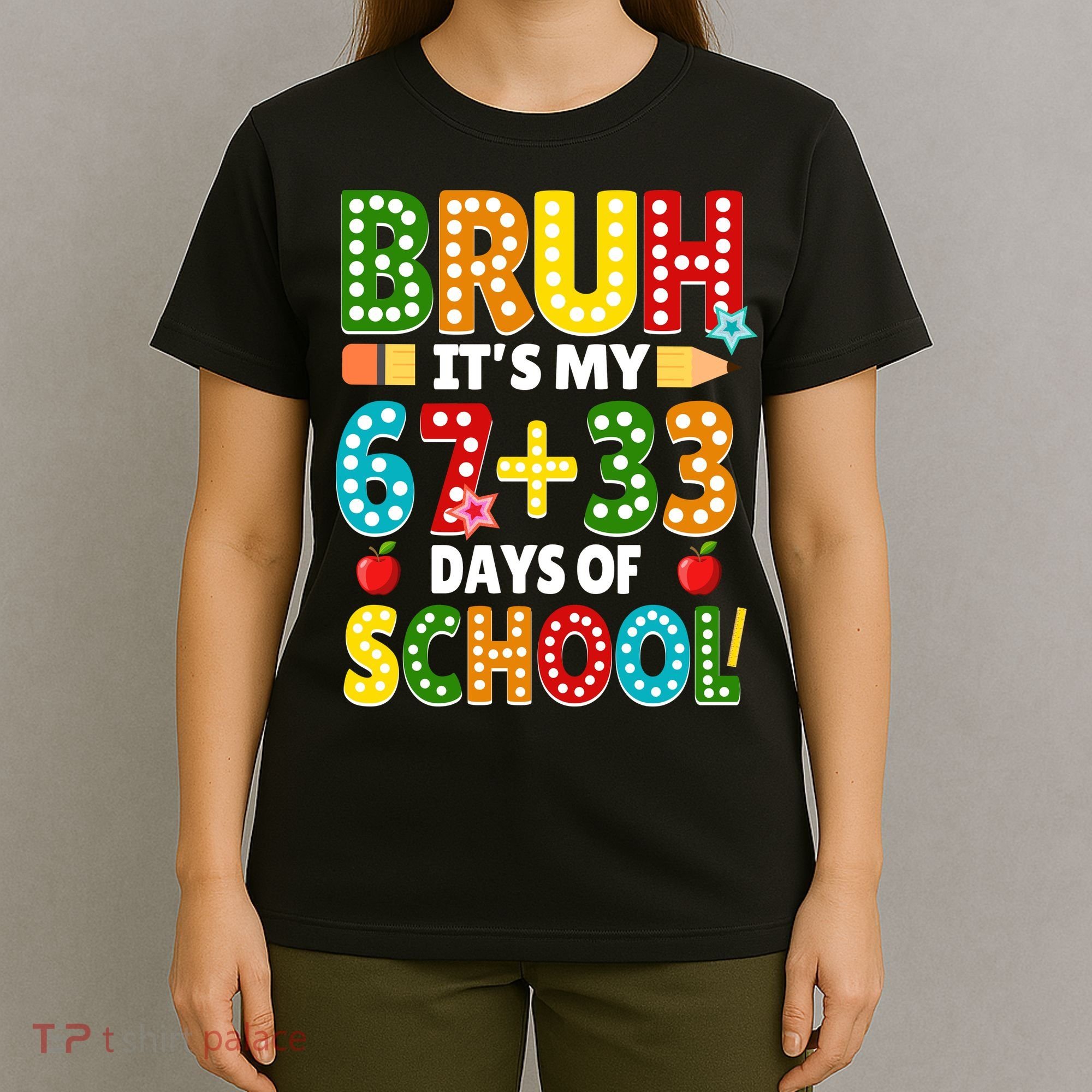Bruh Its My 67 33 Days Of School Funny 100th Day T-Shirt