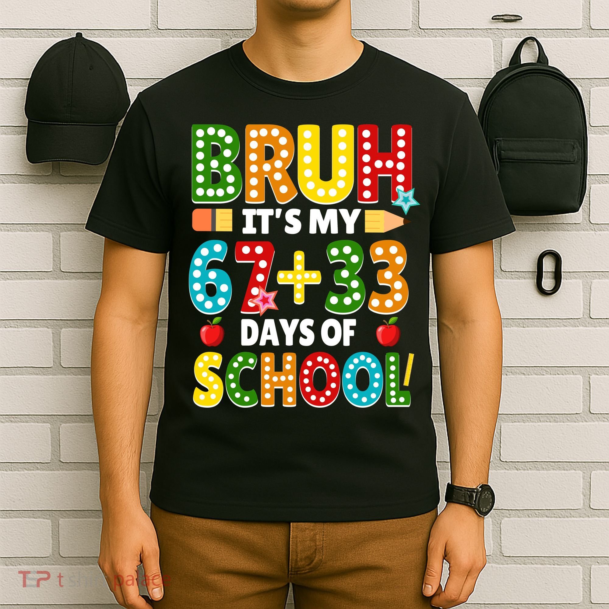Bruh Its My 67 33 Days Of School Funny 100th Day T-Shirt