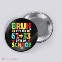 Bruh Its My 67 33 Days Of School Funny 100th Day Button thumb 0