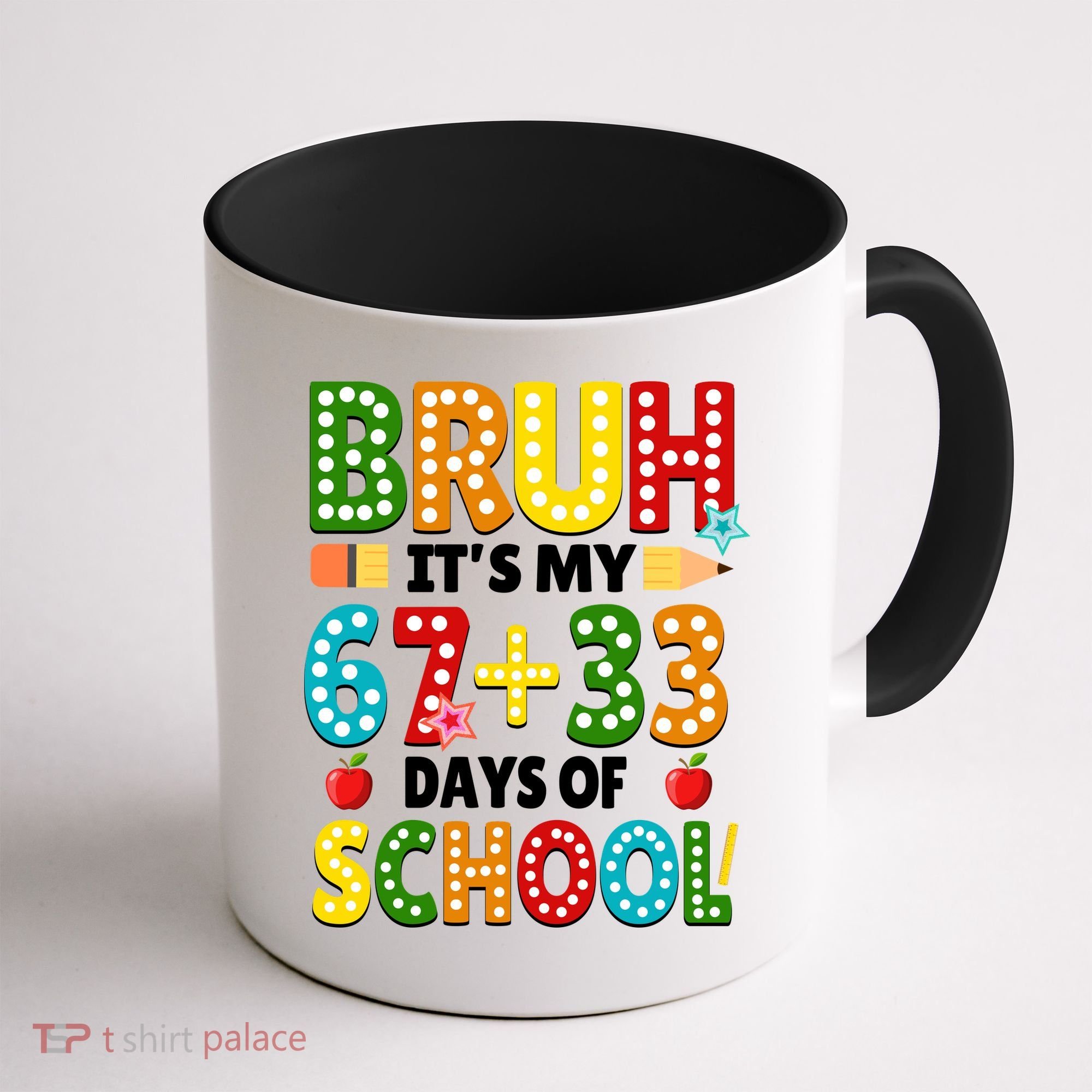 Bruh Its My 67 33 Days Of School Funny 100th Day Coffee Mug