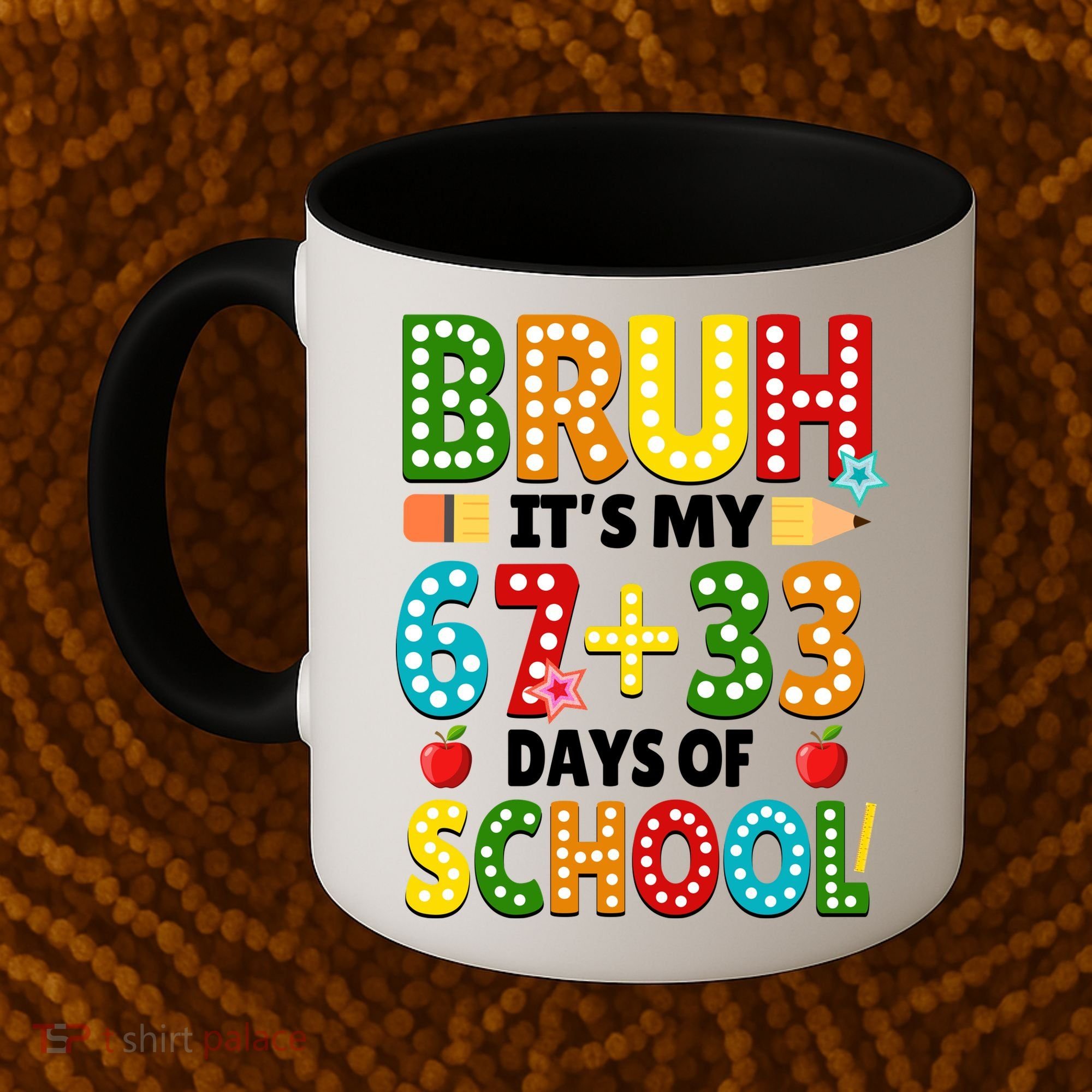 Bruh Its My 67 33 Days Of School Funny 100th Day Coffee Mug