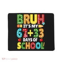 Bruh Its My 67 33 Days Of School Funny 100th Day Mousepad thumb 0