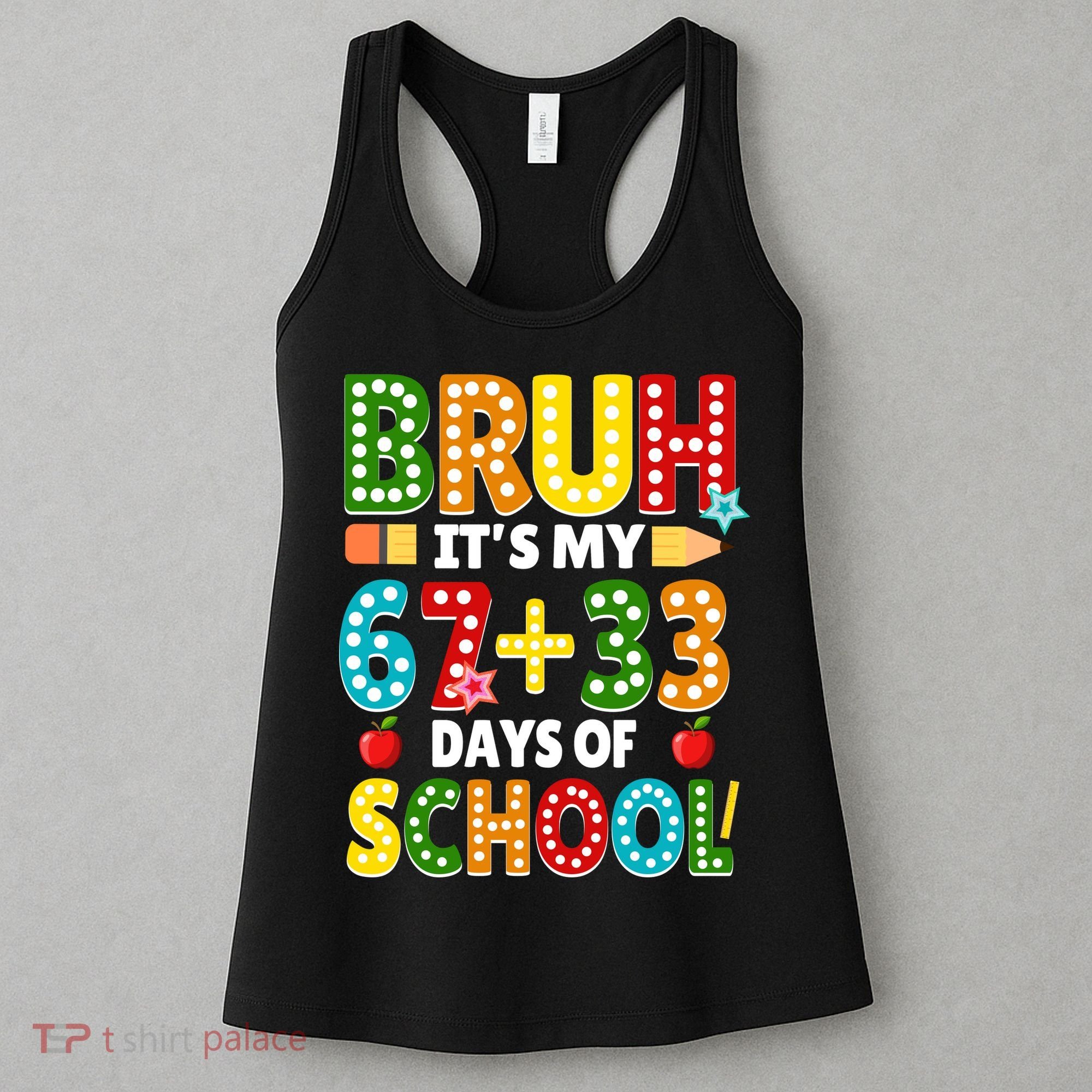 Bruh Its My 67 33 Days Of School Funny 100th Day Women's Tank Top