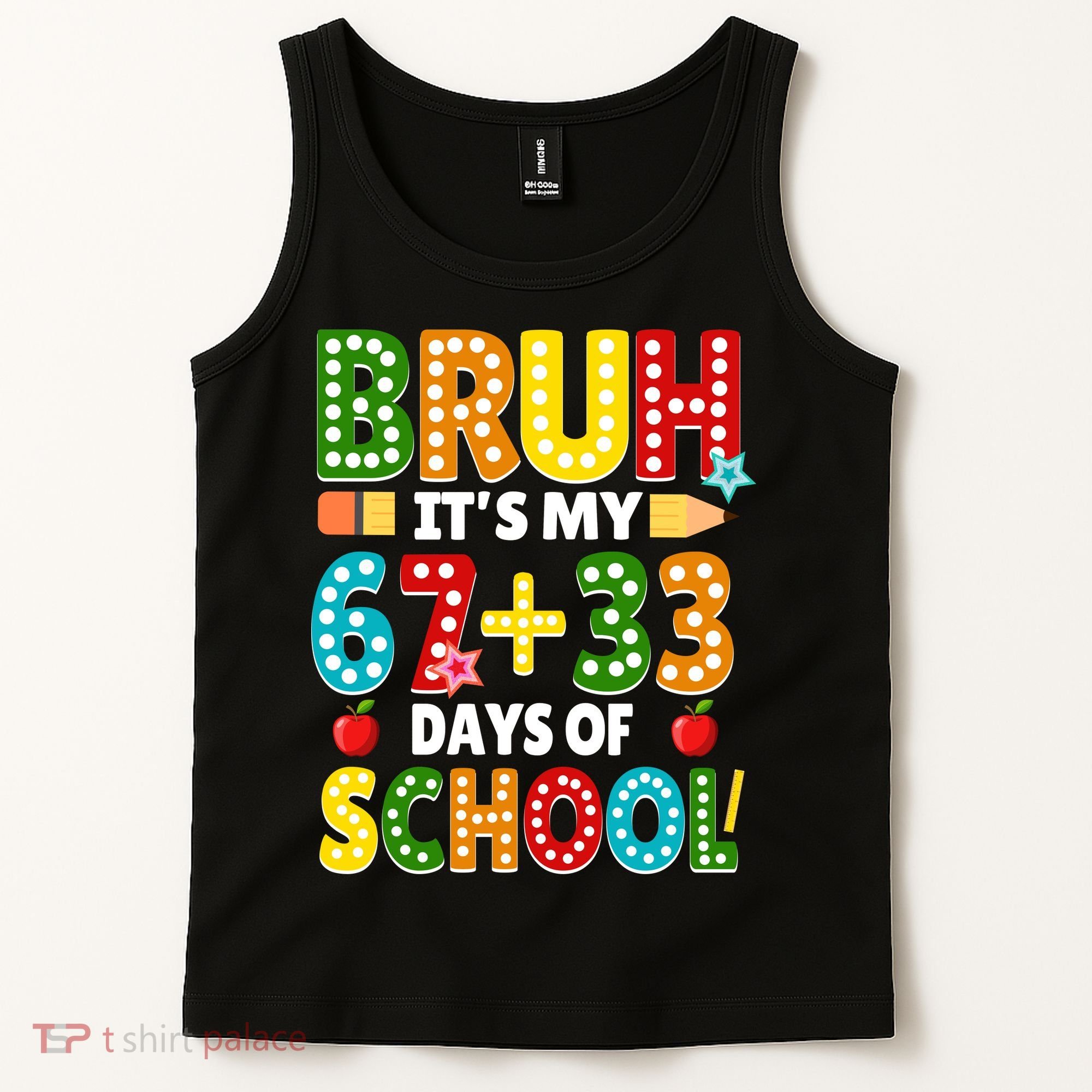 Bruh Its My 67 33 Days Of School Funny 100th Day Tank Top