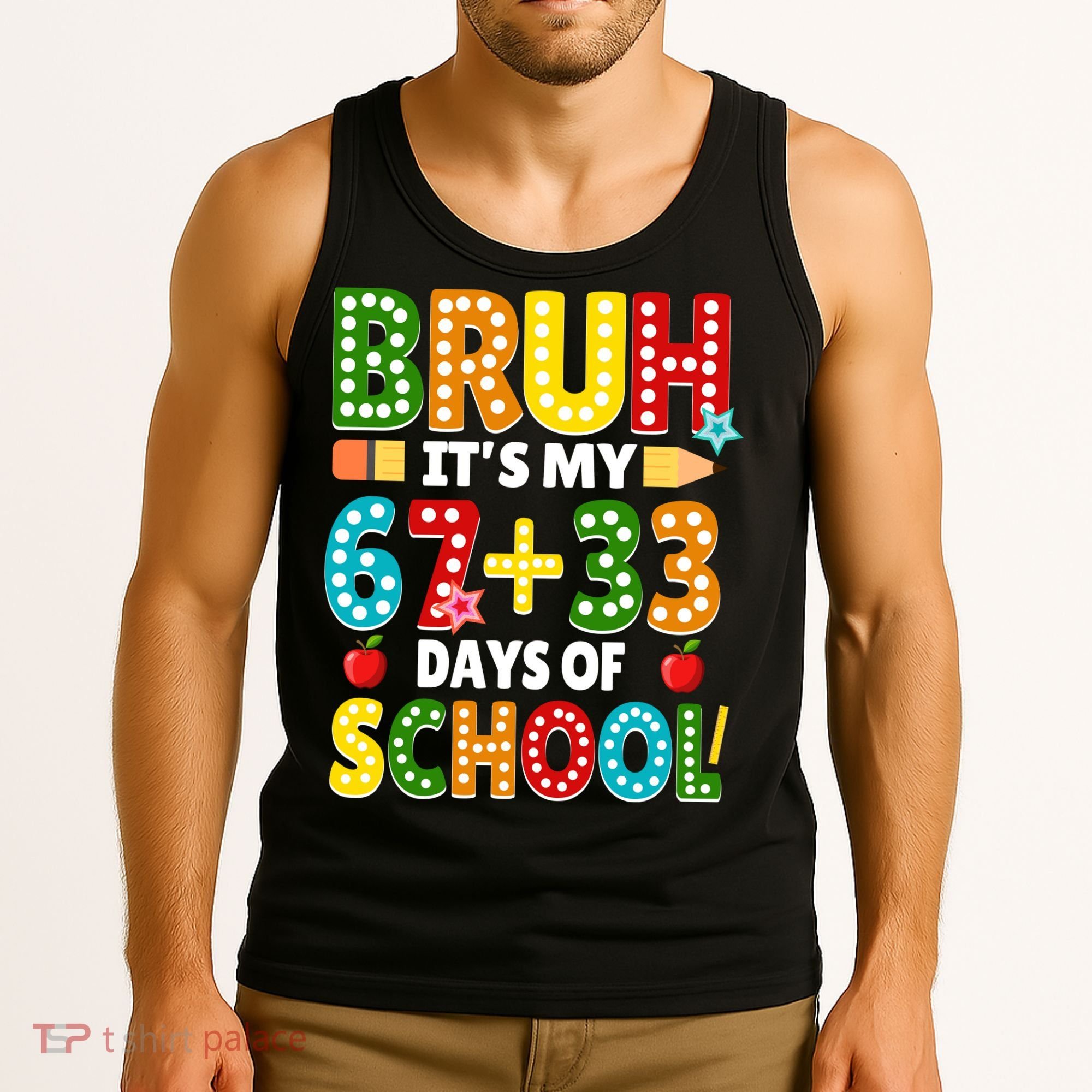 Bruh Its My 67 33 Days Of School Funny 100th Day Tank Top
