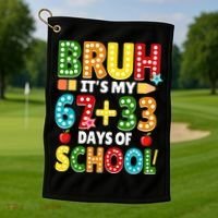 Bruh Its My 67 33 Days Of School Funny 100th Day Golf Towel thumb 1